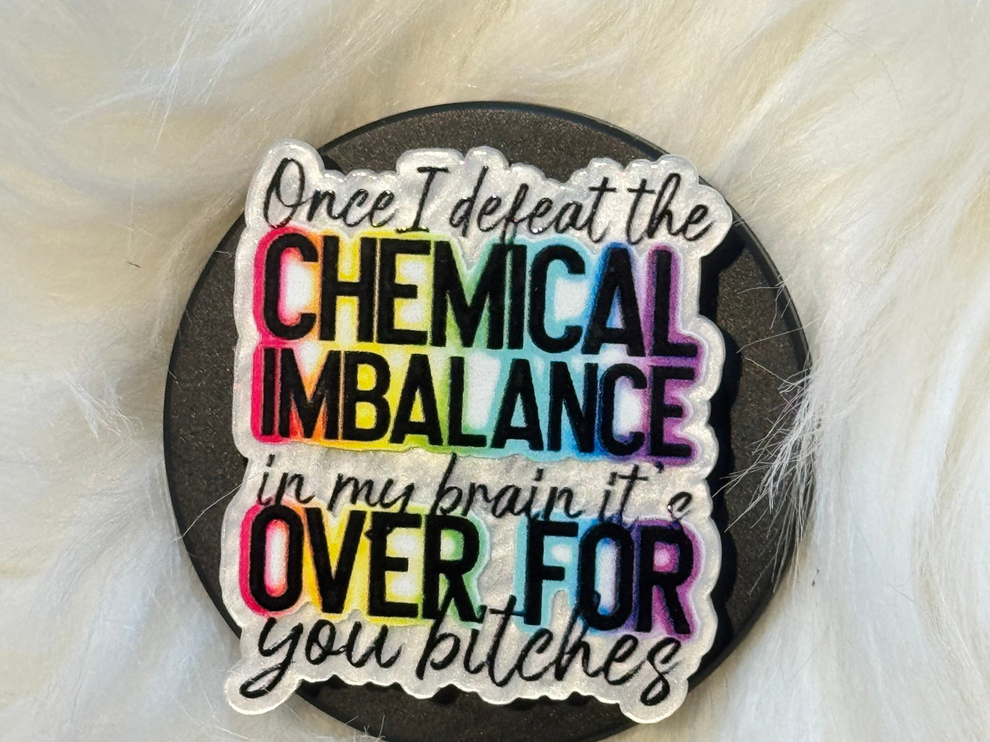 Chemical Imbalance
